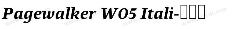 Pagewalker W05 Itali字体转换 Pagewalker W05 Itali字体转换